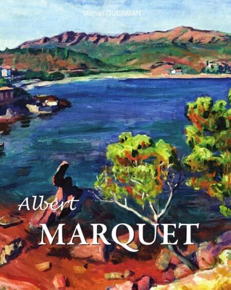 Albert MARQUET:The Quiet Fauve