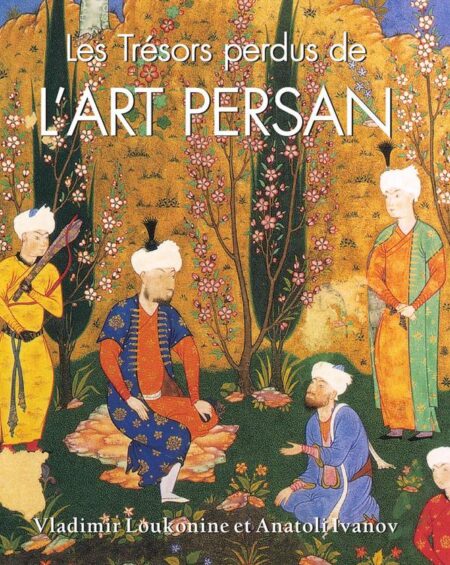 Les Trésors Perdus De L’art Persan