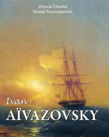 Ivan Aïvazovski:Maître de la peinture de paysages marins