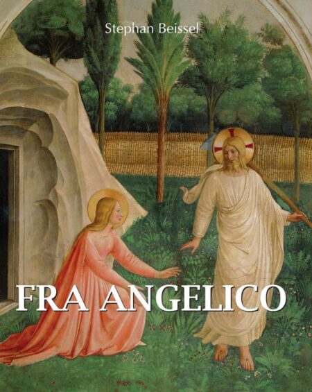 Fra Angelico:Der Maler himmlischer Gnade