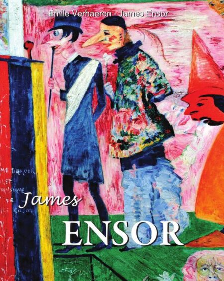 James Ensor:Le peintre de l'absurde et du sacré