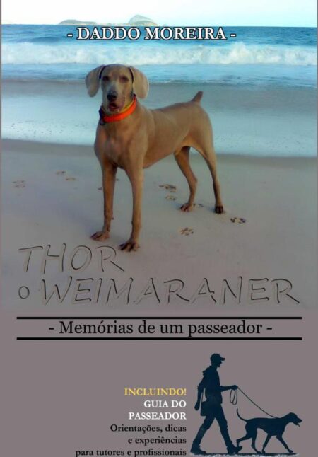 Thor, O Weimaraner:+ Guia do Passeador