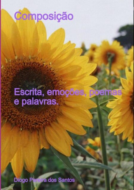Composição:Escrita, emoções, poemas e palavras.