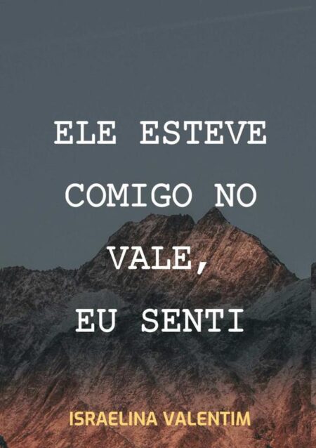 Ele Esteve Comigo No Vale, Eu Senti