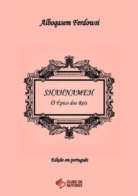 Shahnameh: O Épico Dos Reis