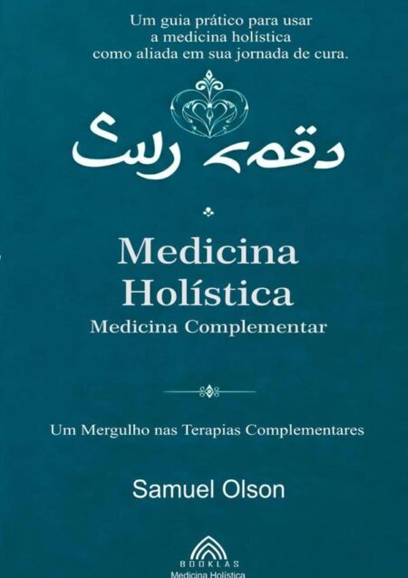 Medicina Holística: Medicina Complementar:Um Mergulho nas Terapias Complementares