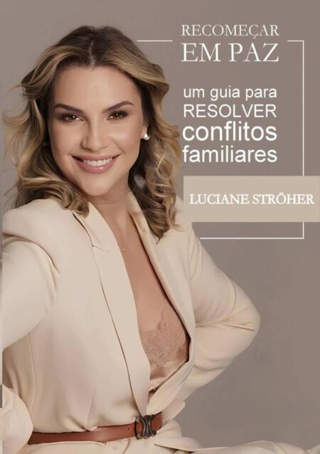 Recomeçar Em Paz:UM GUIA PARA RESOLVER CONFLITOS FAMILIARES