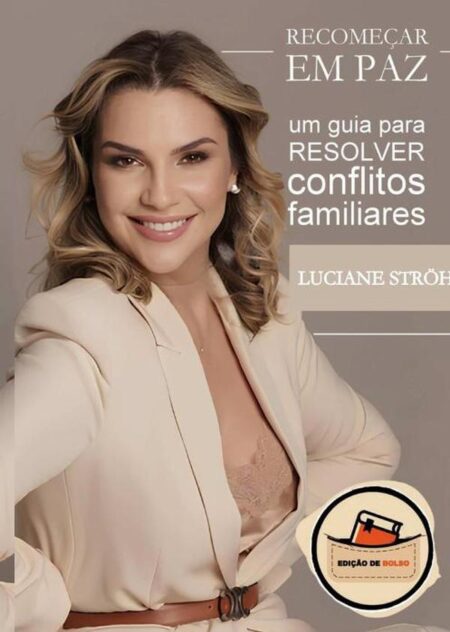 Guia De Bolso Recomeçar Em Paz:um guia para resolver conflitos familiares