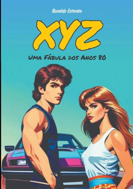 Xyz:Uma Fábula dos Anos 80