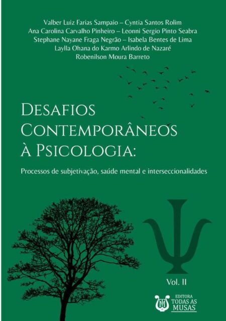 Desafios Contemporâneos À Psicologia:Processos de subjetivação, saúde mental e interseccionalidades (Vol. 2)