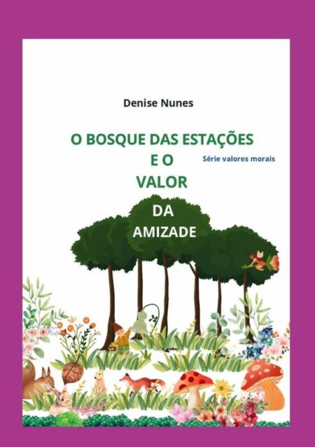 O Bosque Das Estações E O Valor Da Amizade:Amizade