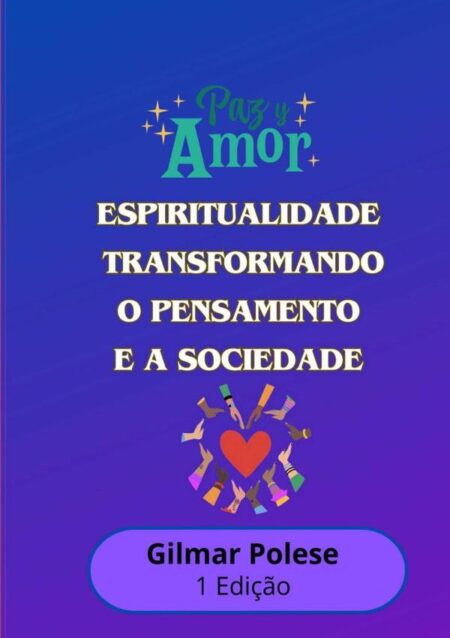 Espiritualidade: Transformando O Pensamento E A Sociedade