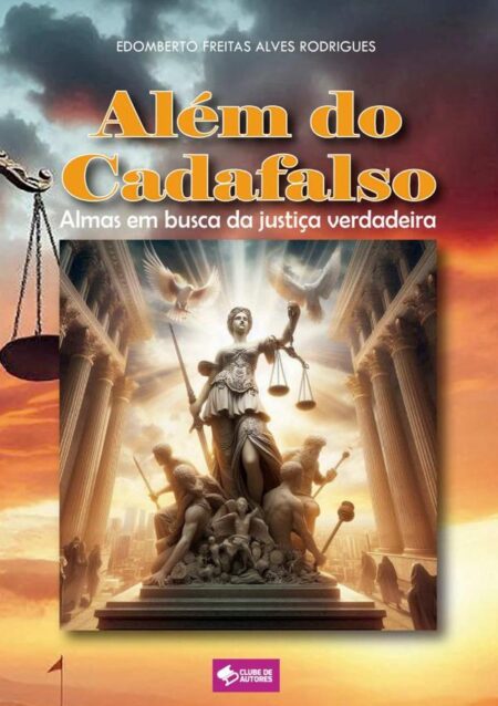 Além Do Cadafalso:Almas em busca da justiça verdadeira