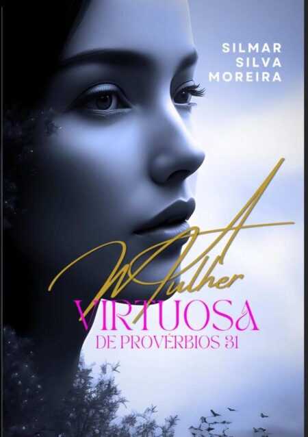 A Mulher Virtuosa De Provérbios 31