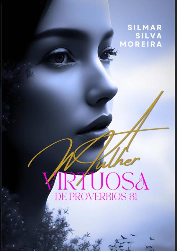 A Mulher Virtuosa De Provérbios 31