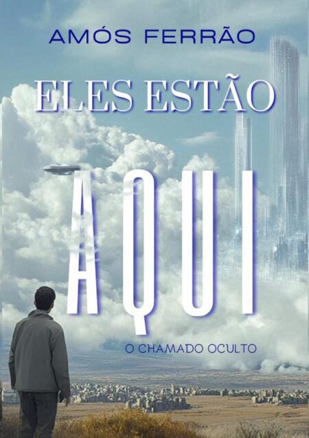 Eles Estão Aqui:O chamado oculto