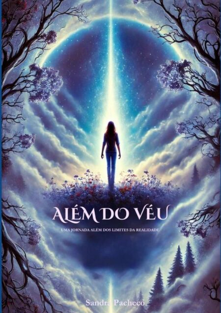 Além Do Véu:Uma jornada Além dos Limites da Realidade