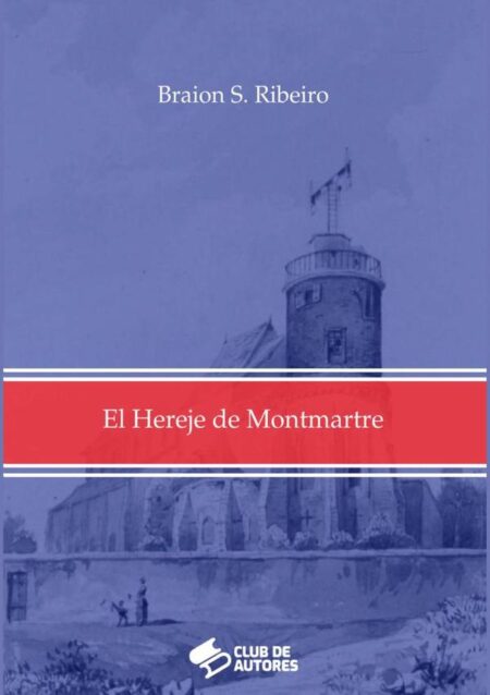 El Hereje De Montmartre