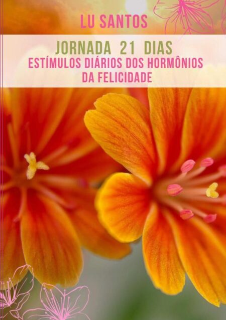 Jornada 21 Dias - Estímulos Diários Dos Hormônios Da Felicidade