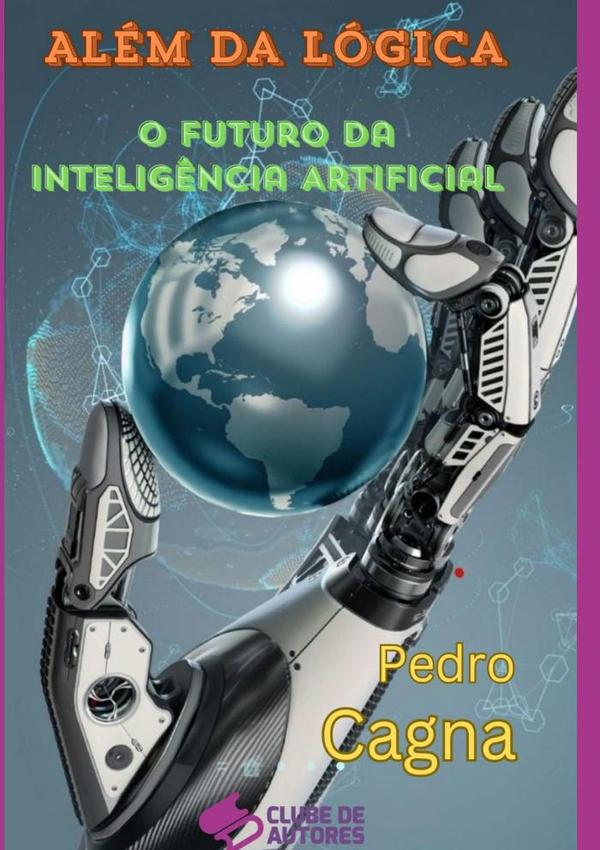Além Da Lógica:O Futuro da Inteligência Artificial