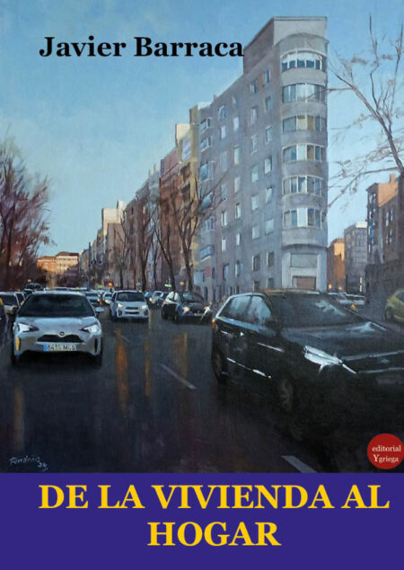 De la vivienda al hogar.:cuatro relatos con su epílogo para un edificar y un habitar humanista