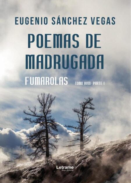 Poemas de madrugada:Fumarolas. Tomo XVIII - Parte I