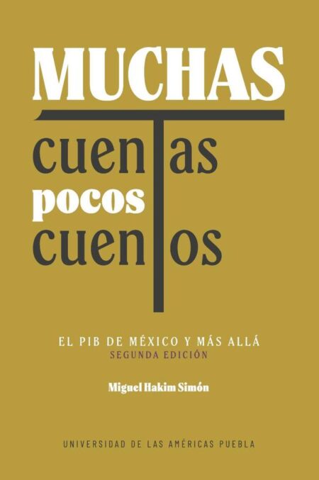 Muchas cuentas, pocos cuentos:El PIB de México y más allá (segunda edición)