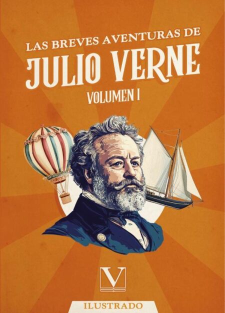Las Breves Aventuras de Julio Verne:Volumen I