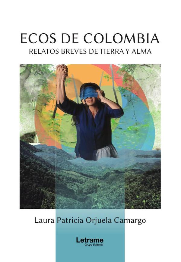 Ecos de Colombia:Relatos breves de tierra y alma