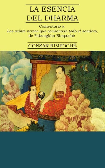 La esencia del dharma:Un comentario a La Esencia Reunida, de PABONGKA RIMPOCHÉ