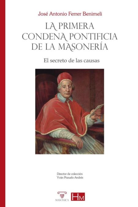 La primera condena pontificia de la masonería:El secreto de las causas