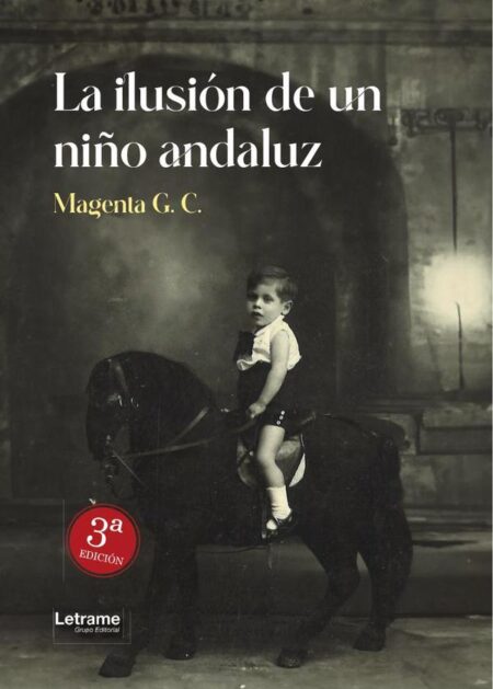 La ilusión de un niño andaluz. 3ª edición
