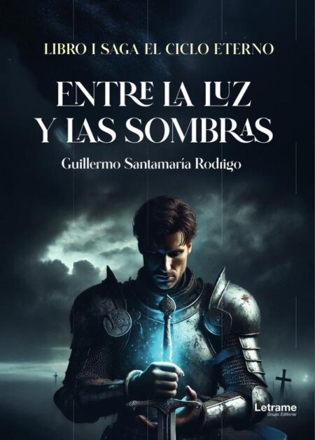 Entre la luz y las sombras:Libro I. Saga El ciclo eterno