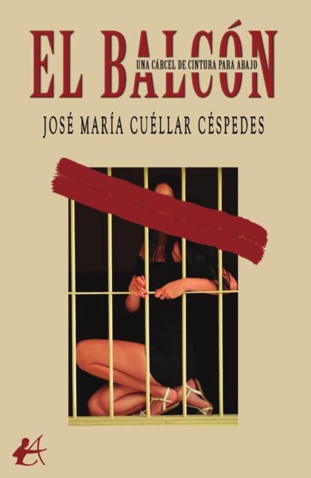 El balcón:Una cárcel de cintura para abajo