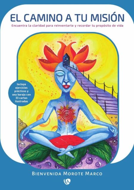 El camino a tu misión:Encuentra la claridad para reinventarte y recordar tu propósito de vida
