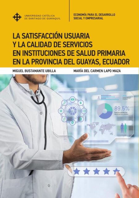 La satisfacción usuaria y la calidad de servicios en instituciones de salud primaria en la provincia del Guayas, Ecuador