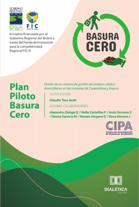 Plan Piloto Basura Cero:Diseño de un sistema de gestión de residuos sólidos domiciliarios en las comunas de Curanilahue y Arauco