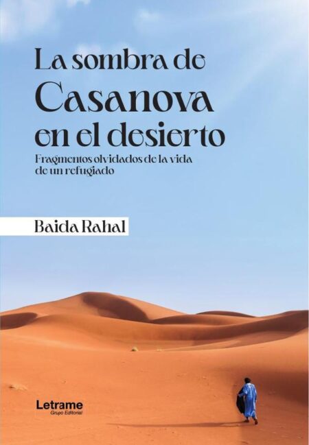 La sombra de Casanova en el desierto:Fragmentos olvidados de la vida de un refugiado