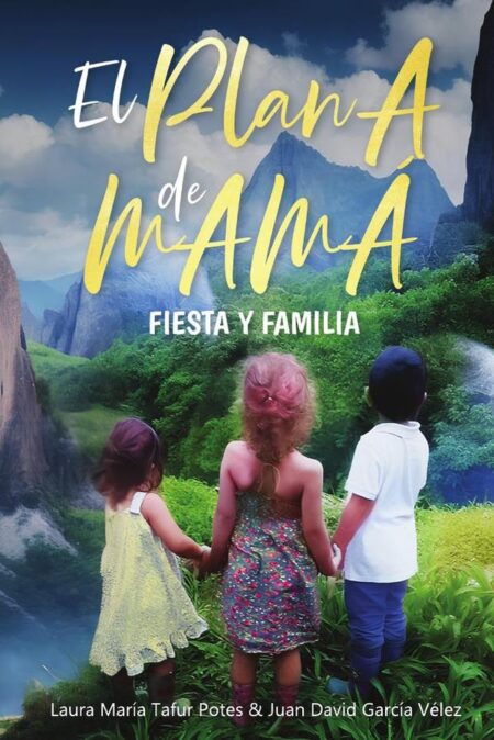 El PLan A de MAMÁ:FIESTA Y FAMILIA