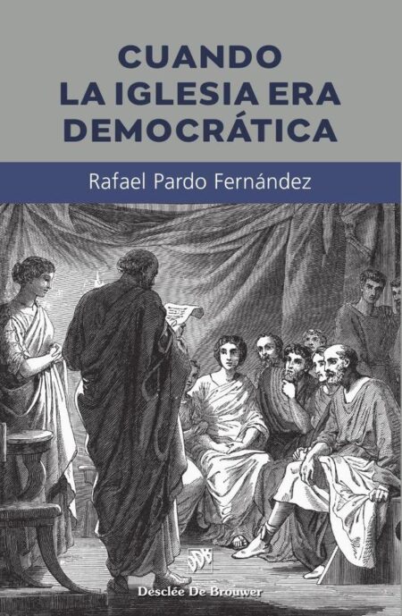 Cuando la Iglesia era democrática
