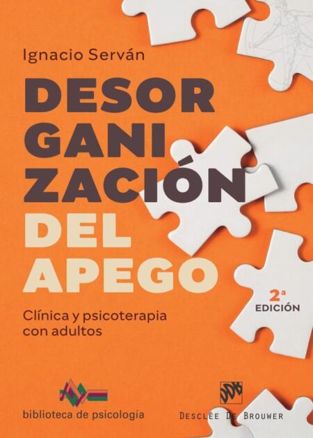 Desorganización del apego:Clínica y psicoterapia con adultos