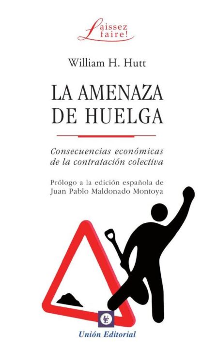 La amenaza de huelga:Consecuencias económicas de la contratación colectiva