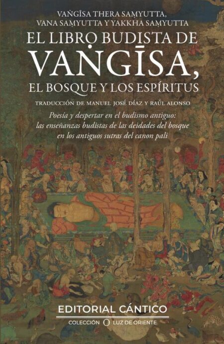 El libro budista de Vangisa, el bosque y los espíritus:Vangisa Thera Samyutta, Vana Samyutta y Yakkha Samyutta