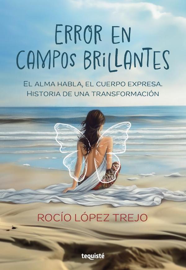 Error en campos brillantes:El alma habla, el cuerpo expresa. Historia de una transformación