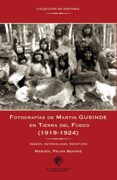 Fotografías de Martin Gusinde en Tierra del Fuego (1919-1924):Imagen, material, recepción
