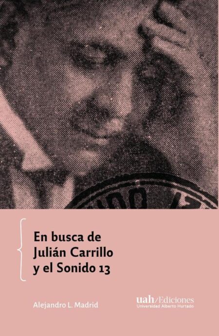 En busca de Julián Carrillo y el Sonido 13