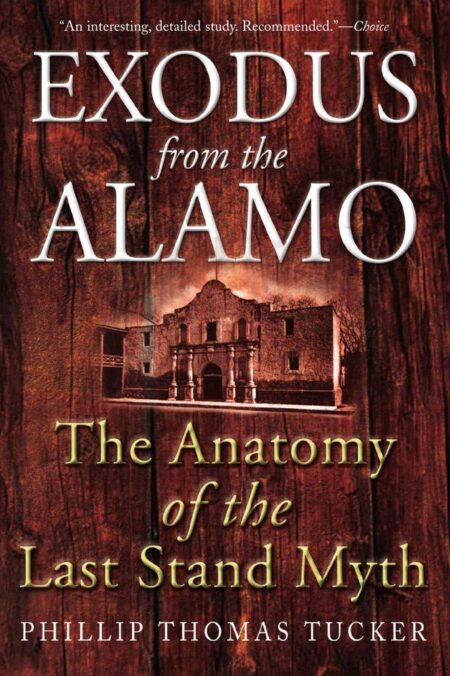 Exodus from the Alamo:The Anatomy of the Last Stand Myth