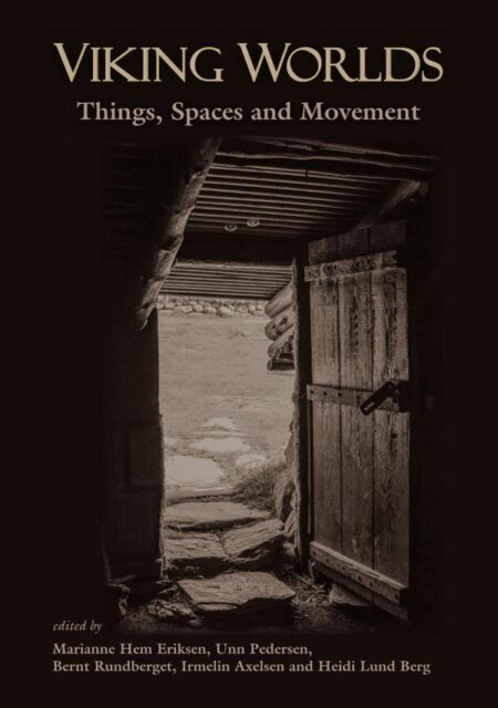 Viking Worlds:Things, Spaces and Movement