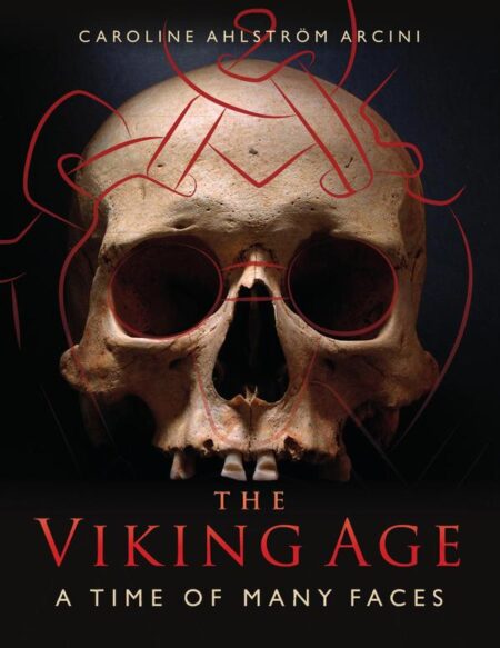 The Viking Age:A Time of Many Faces