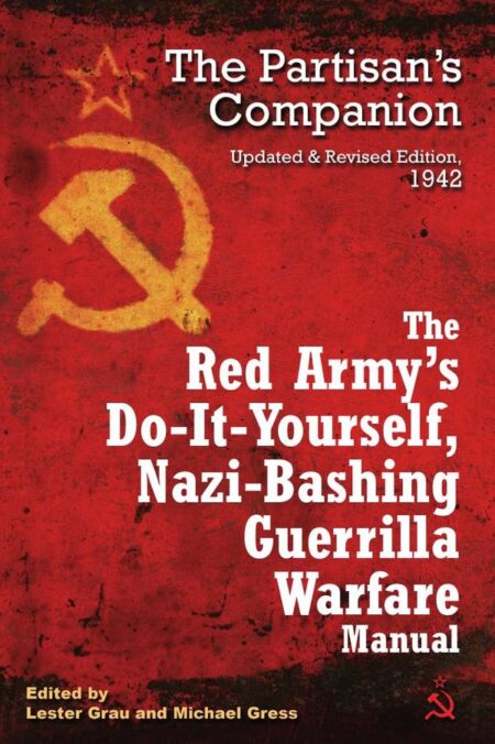 The Red Army's Do-it-Yourself, Nazi-Bashing Guerrilla Warfare Manual:The Partisan's Companion